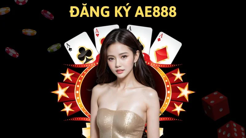 dang ky ae888 1 Cần đáp ứng điều kiện để đăng ký tài khoản tại AE888